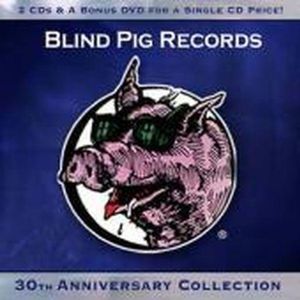 Blind Pig Records 30th Anniversary Collection /  Various