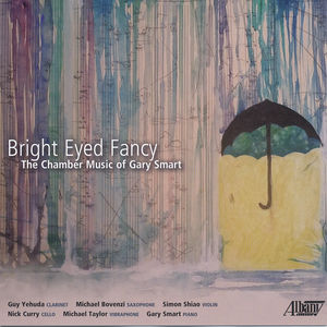 Bright Eyed Fancy: Chamber Music of Gary Smart