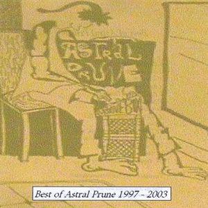 Best of Astral Prune 1997-2003
