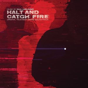 Halt and Catch Fire (original Soundtrack)