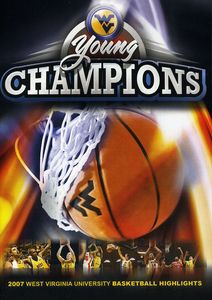 Young Champions: 2007 West Virginia Basketball