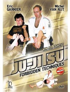 Ju-Jitsu: Forbidden Techniques by Eric Garnier and Michel Van Rijt