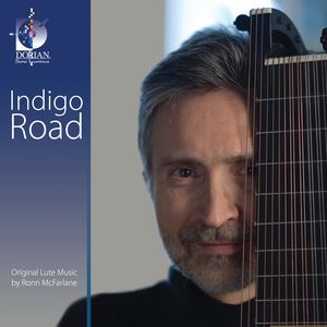 Indigo Road: Original Lute Music By Ronn McFarlane