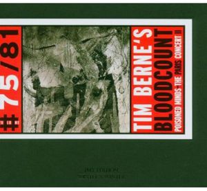 Tim Berne's Bloodcount: Poisoned Minds - Paris Concert 2