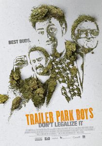 Trailer Park Boys: Dont Legalize It