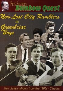 Pete Seeger's Rainbow Quest: New Lost City Ramblers and Greenbriar Boys