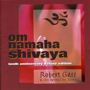 Om Namaha Shivaya (10th Anniversary Deluxe Edition)