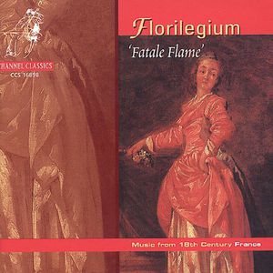 Fatale Flame: Music of 18th Century France /  Various