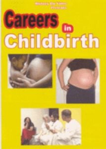 Careers in Childbirth - You will also get solid information about deve
