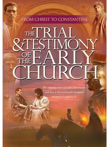 Trial & Testimony of the Early Chur