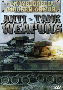 The Encyclopedia of Modern Armor: Anti-Tank Weapons