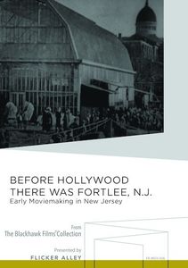 Before Hollywood There Was Fort Lee, N.J.: Early Moviemakini in New Jersey