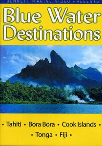Blue Water Destinations: Tahiti, Bora Bora, Cook Islands and Tonga