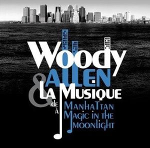 Woody Allen & La Musique de Manhattan à Magic in the Moonlight [Import]