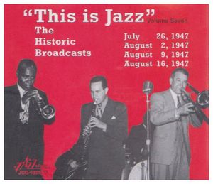This Is Jazz, Vol. 7 - The Historic Broadcasts