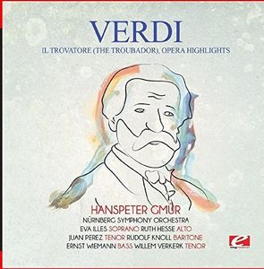 Verdi: Il trovatore (The Troubador), Opera Highlights