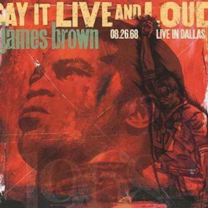 Say It Live And Loud: Live In Dallas 8.26.68