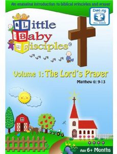 Little Baby Disciples: Volume 1: The Lord's Prayer