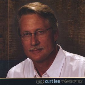 Curt Lee/ Milestones