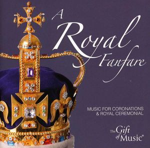 Royal Fanfare: Music for Cononations & Royal