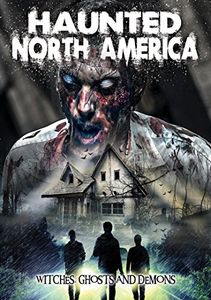 Haunted North America: Witches Ghosts & Demons