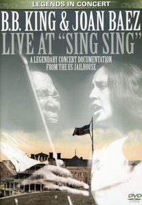 B.B. King & Joan Baez: Live at &quot;Sing Sing&quot;