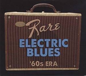 Super Rare Electric Blues: 1960s Era /  Various