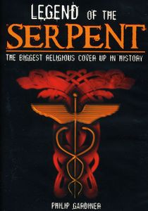 Legend of the Serpent: Biggest Religious Cover Up in History