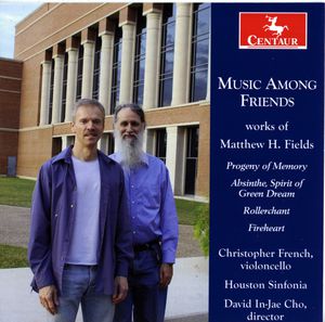 Music Among Friends: Works of Matthew H Fields