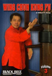 Wing Chun Kung Fu With William M. Cheung: Volume 3
