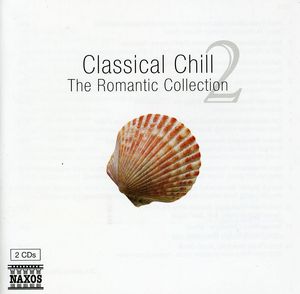 Classical Chill: Romantic Collection /  Various