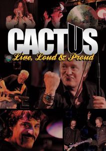 Cactus: Live, Loud & Proud