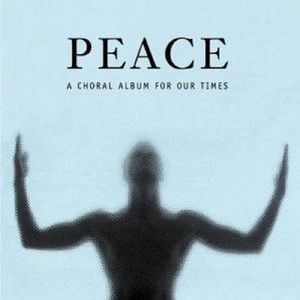 Peace: A Choral Album for Our Time