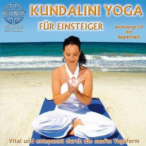 Kundalini Yoga Fur Einsteiger: Vital Und Entspann