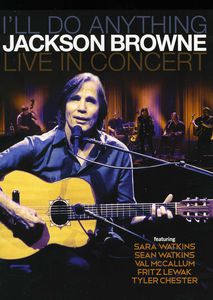 Jackson Browne Live in Concert: I'll Do Anything