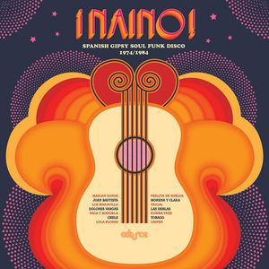 Naino! Spanish Gipsy Soul Funk Disco (Various Artists)
