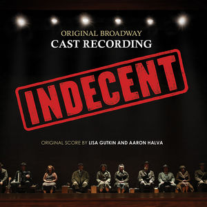 Indecent (original Broadway Cast Recording)