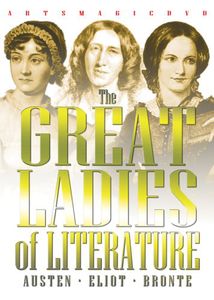 The Great Ladies of Literature: Austen /  Eliot /  Brontë