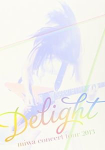 Delight: Miwa Concert Tour 2013 [Import]