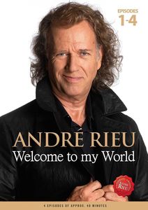 André Rieu: Welcome to My World: Episodes 1-4 [Import]