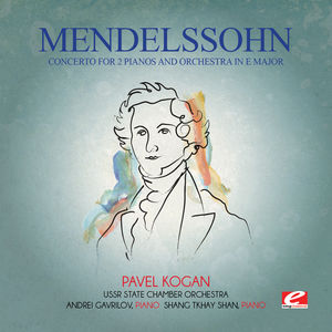 Mendelssohn: Concerto for 2 Pianos & Orchestra in