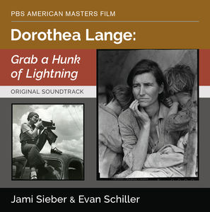 Dorothea Lange: Grab A Hunk Of Lightning - Original Soundtrack