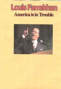 Minister Louis Farrakhan: America Is in Trouble