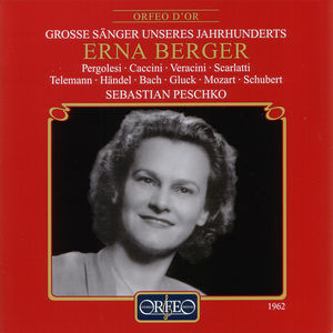 Great Singers of Our Century: Erna Berger