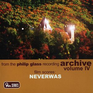 Film Scores Neverwas: Philip Glass Recordings 4