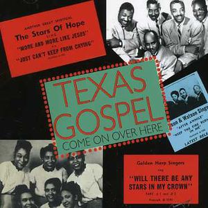 Texas Gospel: Come On Over Here