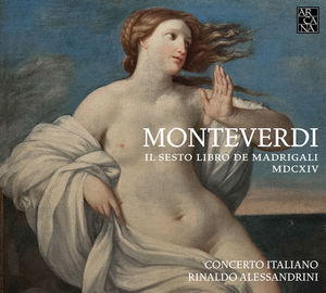 Claudio Monteverdi: Il Sesto Libro de Madrigali
