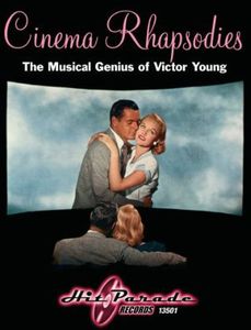 Cinema Rhapsodis: The Musical Genius Of Victor Young