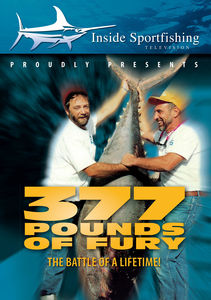 Inside Sportfishing: 377 Pounds Of Fury - The Battle Of A Lifetime!