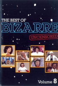 The Best of Bizarre: Volume 8 (Uncensored)